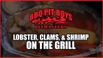 ロブスター、クラム、シュリンプ・オン・ザ・グリル｜BBQ Pit Boys